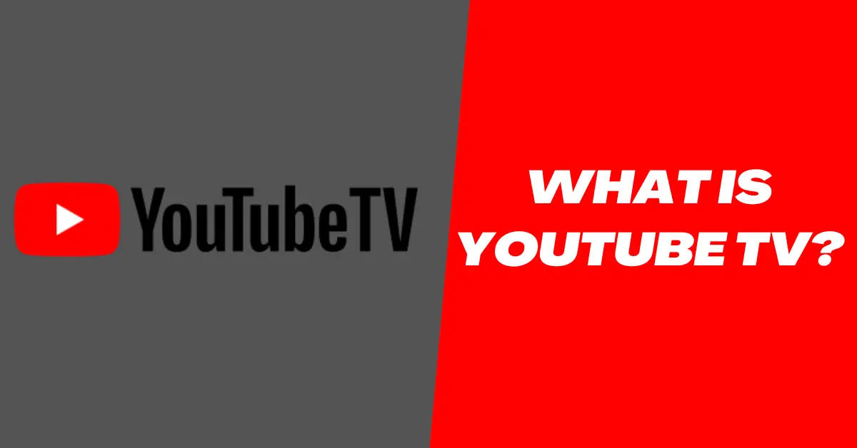 What Is YouTube TV