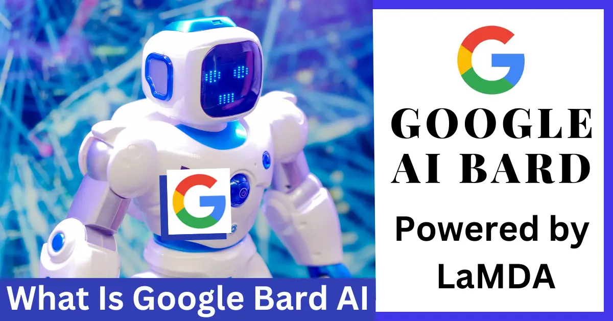 What Is Google Bard AI (LaMDA AI) Chat Bot